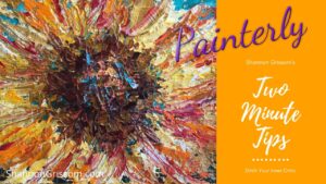 Sunflower palette knife painting and title for Painterly Two Minute Tips, Ditch Your Inner Critic